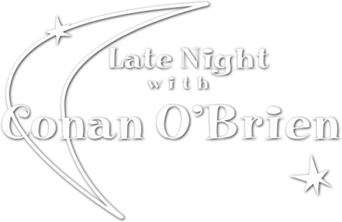 Late Night with Conan O'Brien