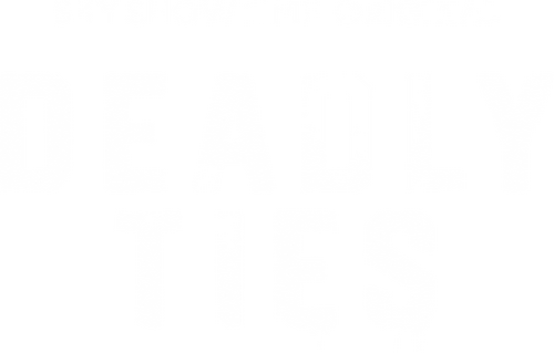 Deadly Ties