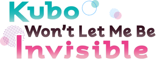 Kubo Won't Let Me Be Invisible