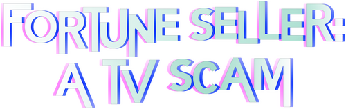 Fortune Seller: A TV Scam